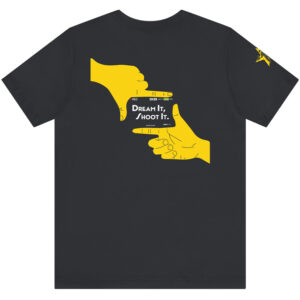 Dream It, Shoot It – T-Shirt