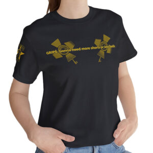 Grips Gonna Need – T-Shirt