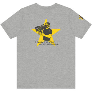 I Carry This Scene on My Shoulders – T-Shirt